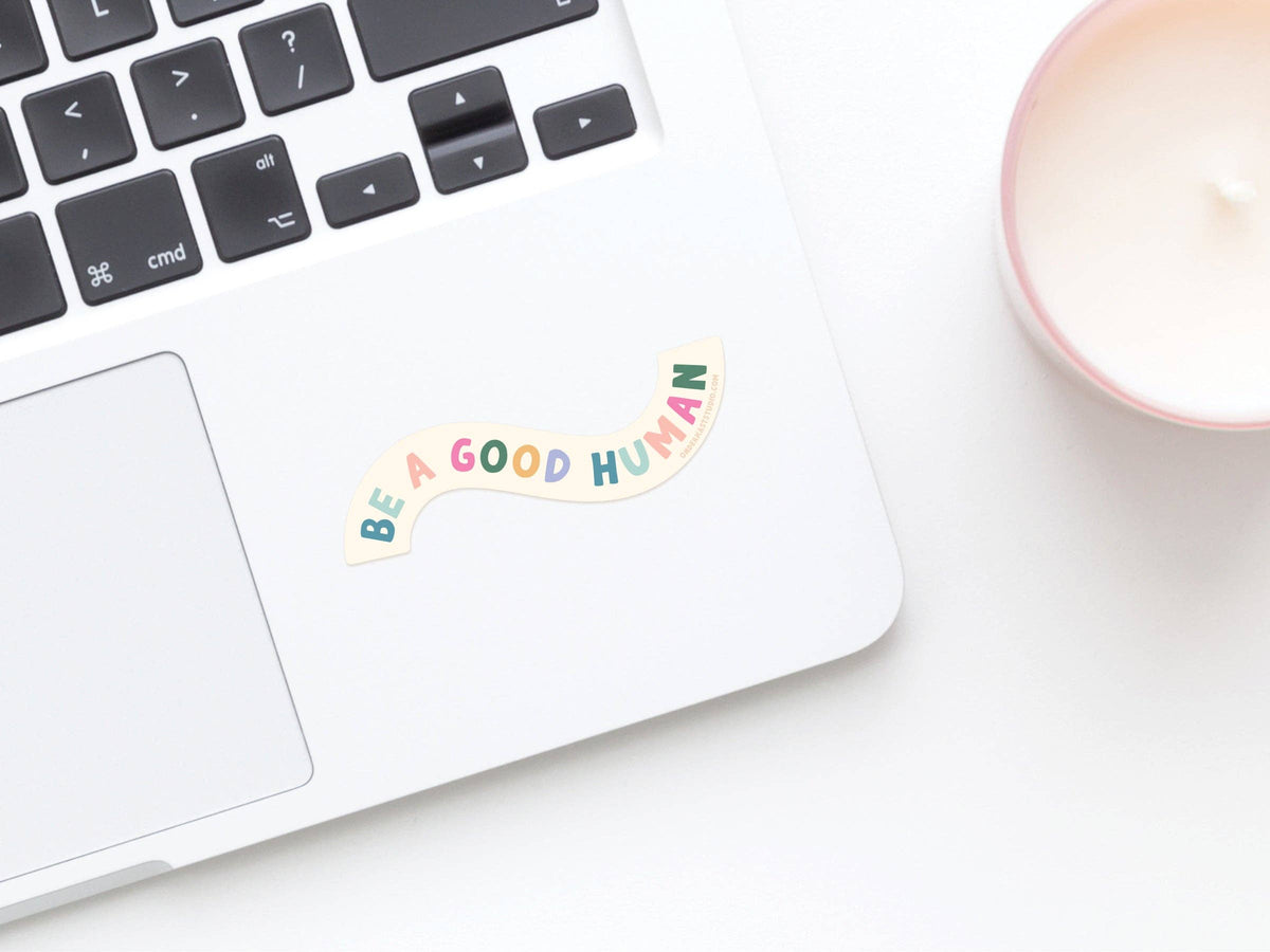 Be A Good Human Sticker