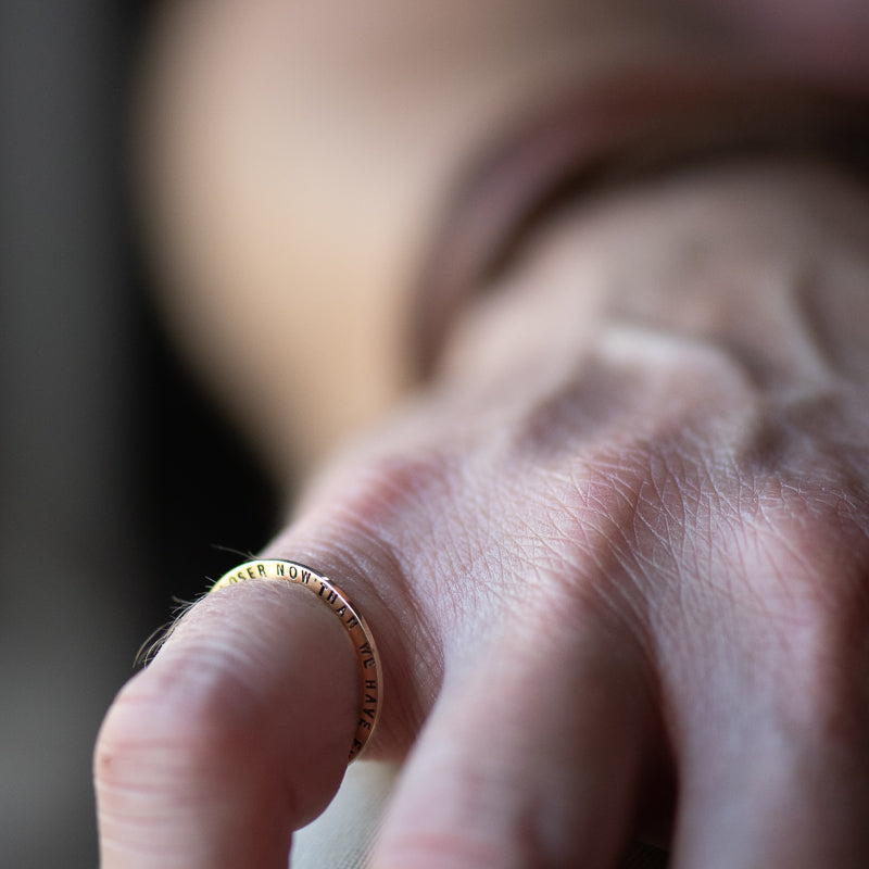 WE ARE CLOSER NOW | Stacking Ring | Size 5