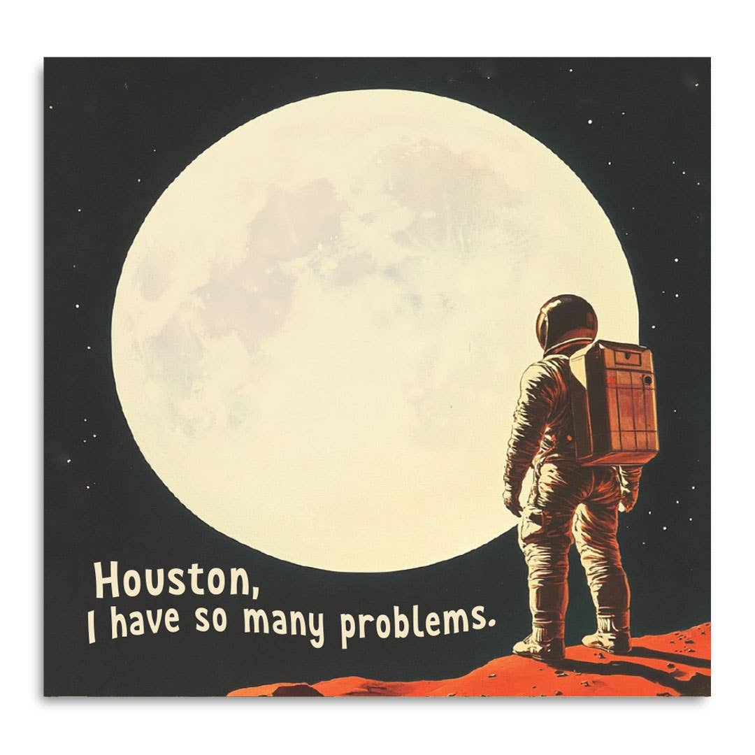 Houston, I Have So Many Problems | Funny Sticky Notes