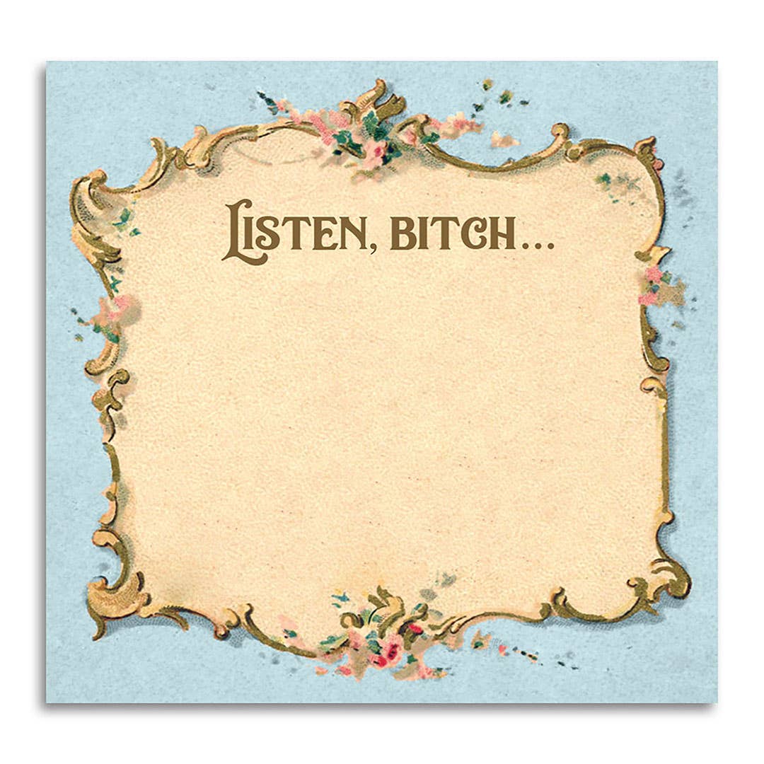 Listen Bitch... | Funny Sticky Notes